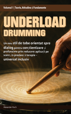 Coperta Underload Drumming Volumul 1: Teorie, Atitudine, Fundamente